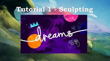 Dreams tutorial 1: Sculpting