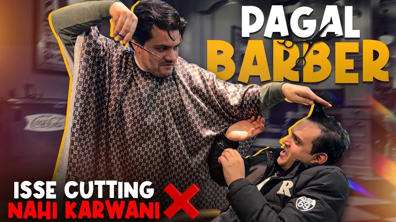 PAGAL BARBER 💇‍♂️ISSE CUTTING NAHI KARWANI.