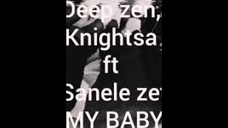 deep zen knightsa ft sanele zet my baby