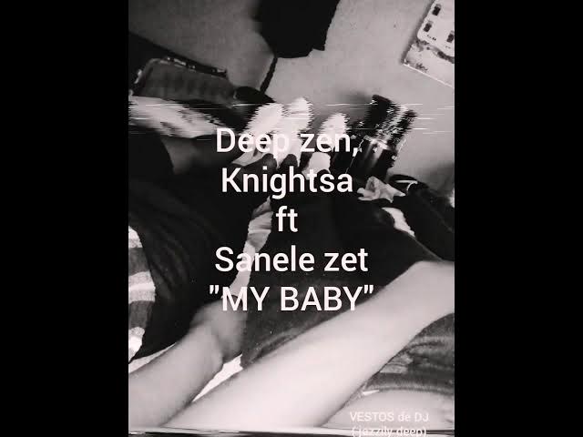 deep zen knightsa ft sanele zet my baby