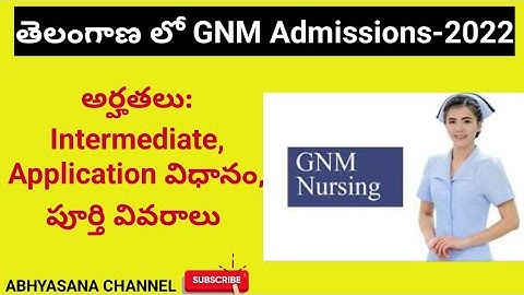 GNM ADMISSIONS - 2022// QUALIFICATION: INTER/ANM// DETAILS OF NOTIFICATION// TS // ABHYASANA CHANNEL