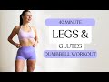 40 MIN LEGS AND GLUTES DUMBBELL HOME WORKOUT- Build and Burn