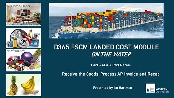 D365 FSCM Landed Cost Module Part 4: Receive the Goods, Process AP Invoice and Recap
