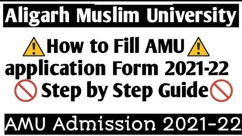 How to fill AMU ENTRANCE Form 2021-2022