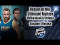 The Ultimate Fighter Season 29 - Episode 1 Review TUF (Volkanovski vs Ortega)
