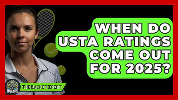 When Do USTA Ratings Come Out For 2025? - The Racket Xpert