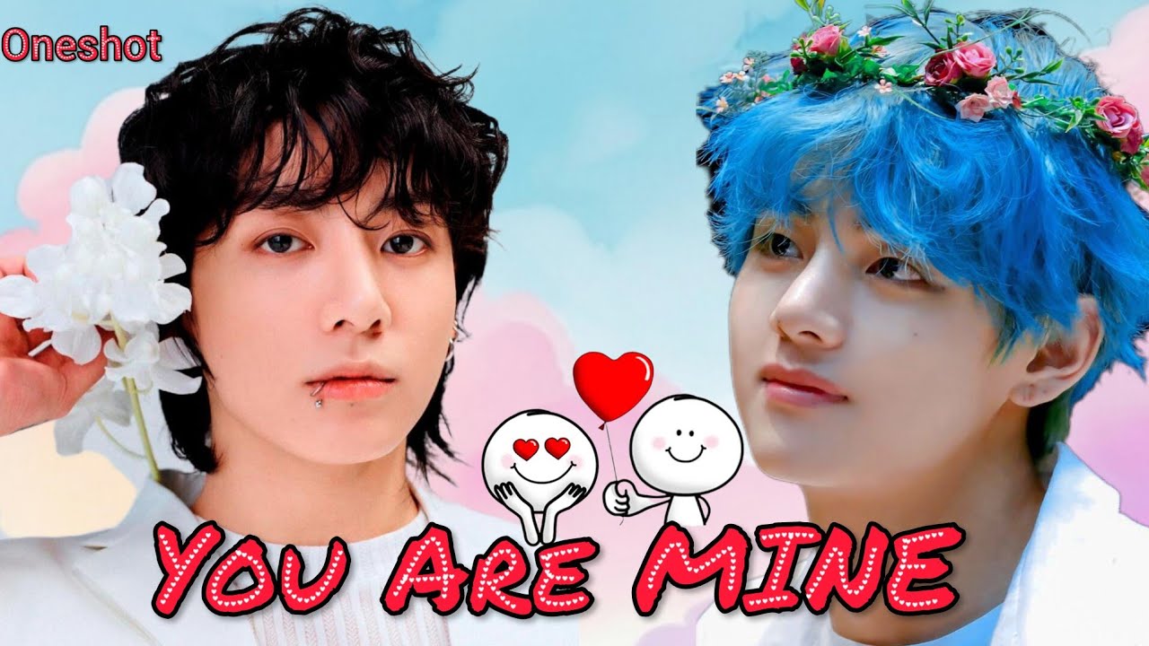 You Are MINE ❤️🥰| ONESHOT|taekook love story 🤌🦋|