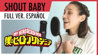 Shout Baby - Boku no Hero Academia S4/ED2 | FULL Cover [Español]