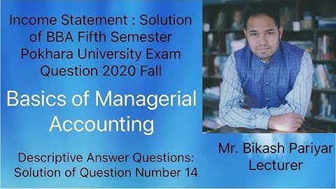 Income Statement : Solution of BBA Fifth Semester Pokhara University Exam Question 2020 Fall