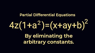 4z(1+a^2)=(x+ay+b)^2 form #PDE by eliminating the arbitrary constants L1k,152