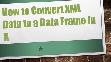 How to Convert XML Data to a Data Frame in R