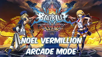 BlazBlue Chronophantasma Extend Noel Arcade Mode