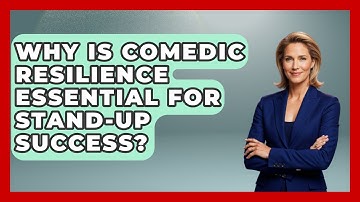 Why Is Comedic Resilience Essential For Stand-up Success? - Open Mic Manual
