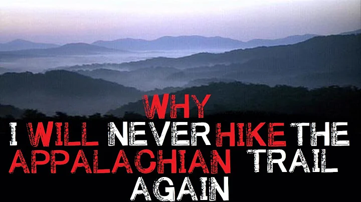 "Why I Will Never Hike The Appalachian Trail" Cree...