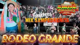 FANDANGUITOS [AMOR PROMETIDO] MIX SAMPEDREÑITA EN VIVO RODEO GRANDE 2023