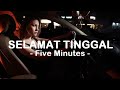 Five minutesselamat tinggal  lyrics 