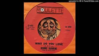 Ronnie Hawkins - Who Do You Love Roulette 1963