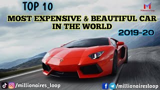 TOP 10 MOST EXPENSIVE & BEAUTIFUL CAR IN THE WORLD 2019-20