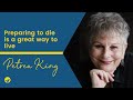 Petrea King: Preparing to die is a great way to live