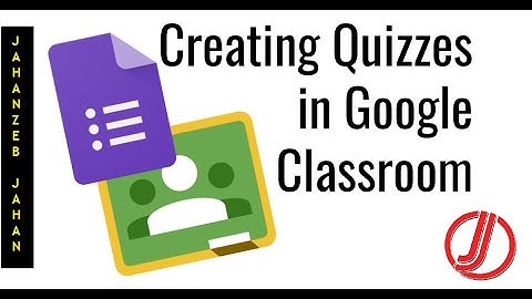 How to Conduct Quizzes and Assignments in Google Classroom