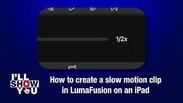How to create a slow motion clip in LumaFusion on an iPad