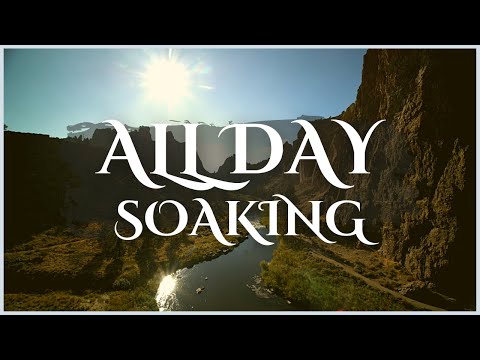 SOAK ALL DAY | Soaking Worship with Julie Meyer