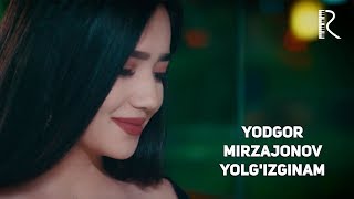 Yodgor Mirzajonov - Yolg'izginam | Ёдгор Мирзажонов - Ёлгизгинам #UydaQoling