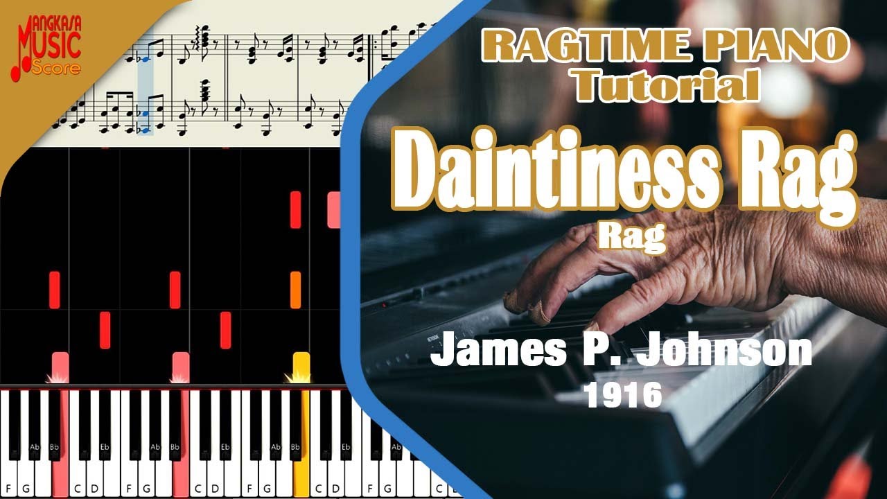 Daintiness Rag James Pjohnson Ragtime Piano Tutorial Youtube 