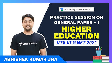 Practice Session on General Paper - I Higher Education | Abhishek Kumar Jha |Unacademy NTA UGC NET