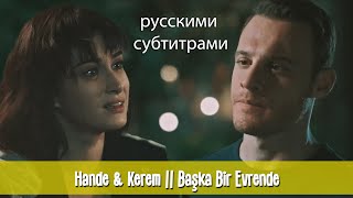 hande doğandemir & kerem bürsin | (русскими субтитрами) handedoğandemir kerembürsin  hanker