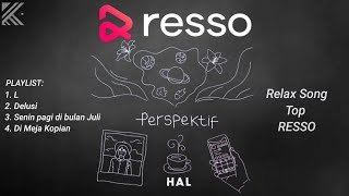 RESSO TOP 4 HAL RELAX SONG TOP HITS INDONESIA