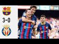 Barcelona vs villareal 30 all goals  higlights  2022