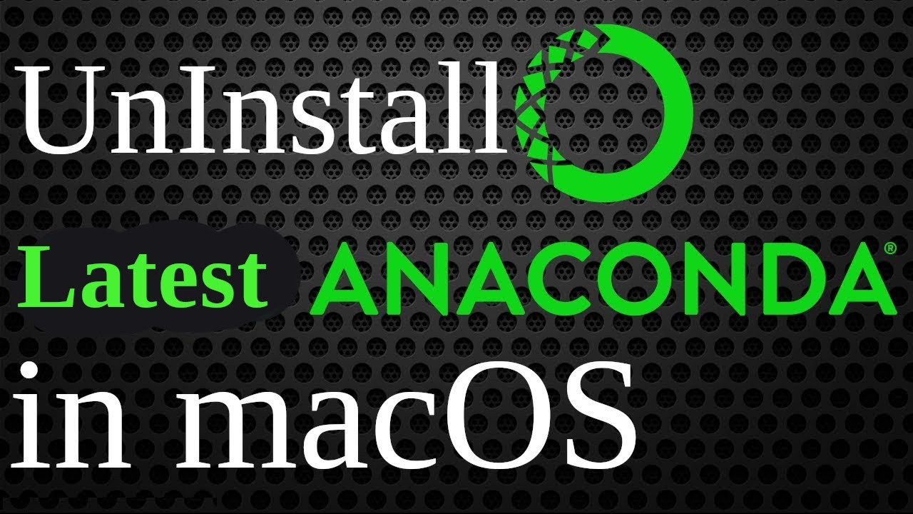 Uninstall Anaconda On Mac | Uninstall Anaconda Python, Jupyter Notebook, Lab, Spyder On Mac Os X