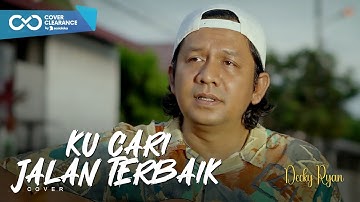 Ku Cari Jalan Terbaik - Pance F. Pondaag Cover By Decky Ryan