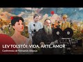 Lev Tolstói vida, arte, amor – Conferencia de Vidmantas Silyunas