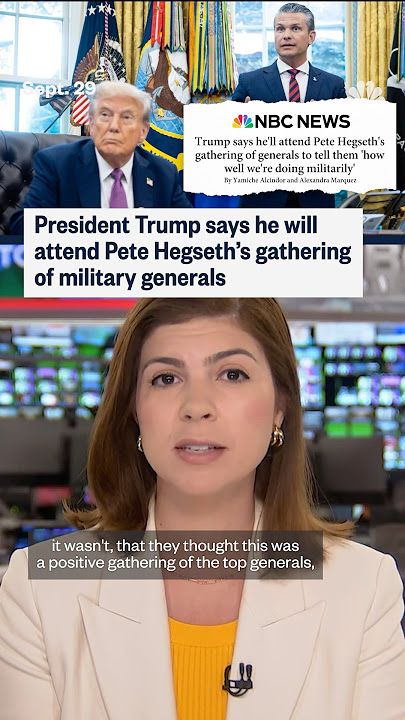 President Trump says he will attend Pete Hegseth's gathering of military generals
