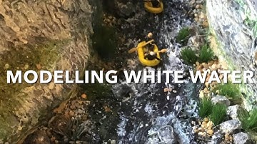 MODELLING A WHITE WATER RIVER - TUTORIAL ON CREATING A REALISTIC RIVER FOR A DIORAMA