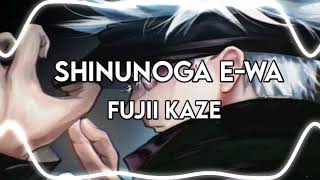 Shinunoga E-Wasong -Fujii Kazeaudio Edit