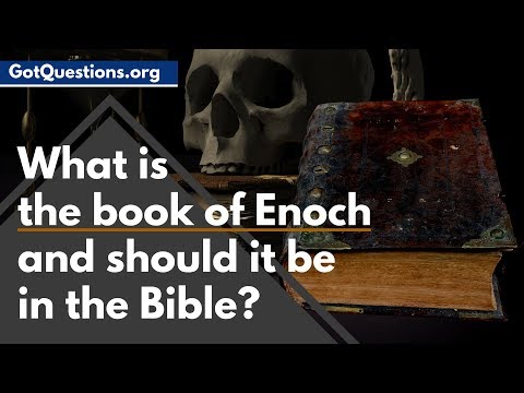 What is the book of Enoch and should it be in the Bible?  | GotQuestions.org