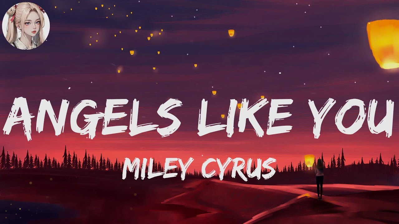 Miley Cyrus Angels like you. Angel like you miley