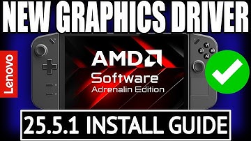 How To Install NEW Legion GO 25.5.1 AMD Graphics Driver May 2025: Fix DOOM The Dark Ages Crash