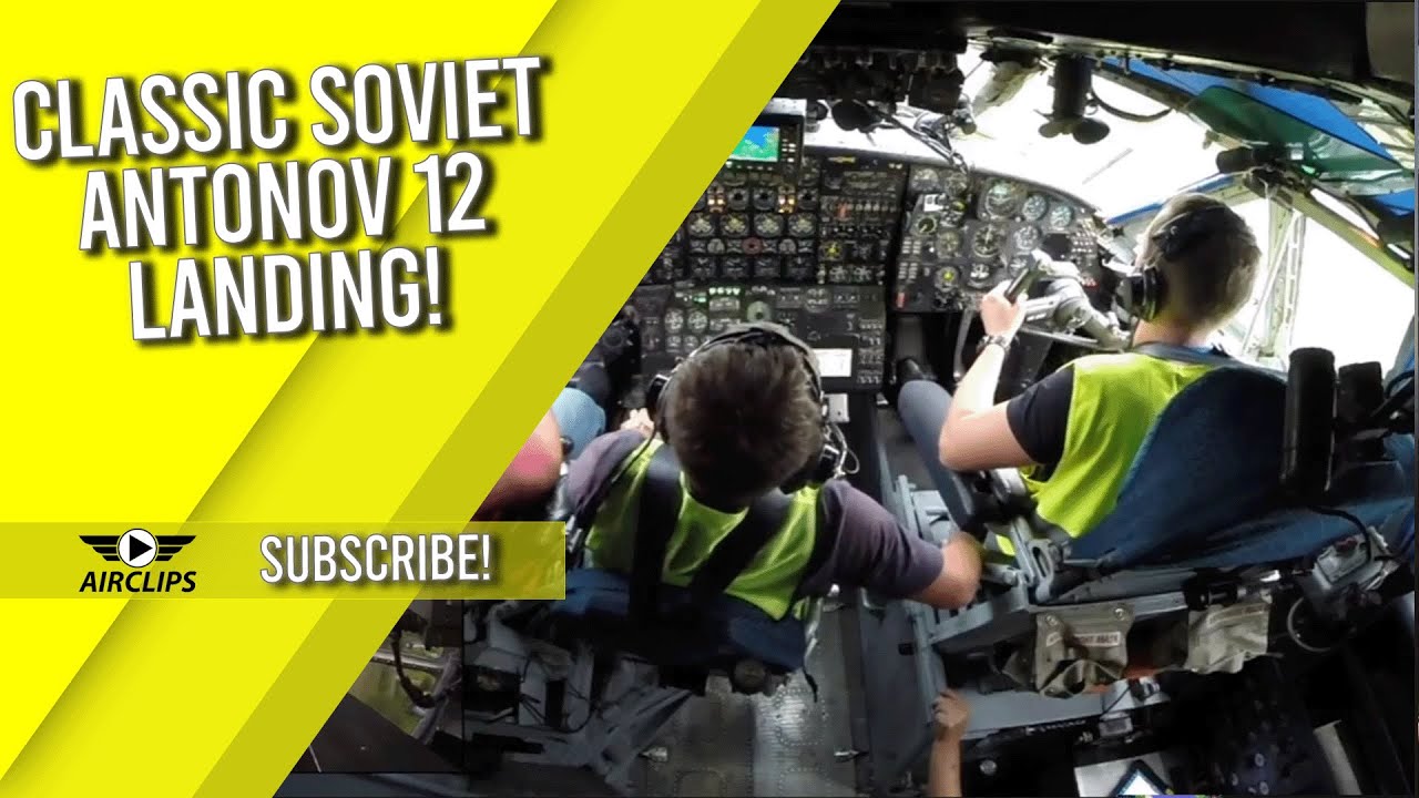 Lots of Work! Classic Soviet Antonov 12, Landing Cockpit Views ...