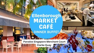 Ellenborough Market Dinner Buffet-Paradox Singapore Merchant Court at Clarke Quay