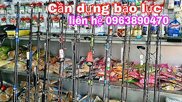 CẦN CÂU DỰNG HÃNG, CHUYÊN CÂU HỒ ,CÂU SÔNG BẠO LỰC LIÊN HỆ 0963890470