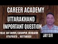 Uttarakhand important question by jay sir