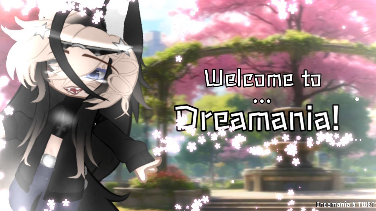 Welcome to Dreamania!||Dreamania & TWST
