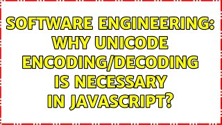 Famous Software Engineering: Why Unicode Encoding/Decoding is Necessary in JavaScript? (2 Solutions!!) Net Worth