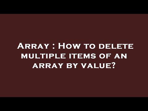 Array : How to delete multiple items of an array by value?
