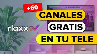 RLAXX TV 🔴 Canales de Televisión GRATIS en Directo y a la CARTA en tu Smart TV ¡En VIVO! 💜