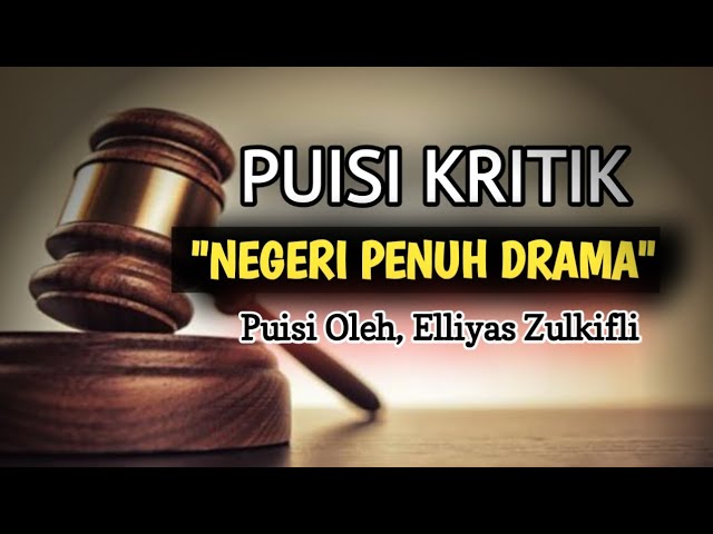Puisi Kritik NEGERI PENUH DRAMA Karya Elliyas Zulkifli @kampunglangit class=
